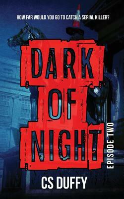 Dark of Night: Episode Two by Cs Duffy