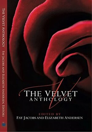 The Velvet Anthology by Elizabeth Andersen, Lee Lynch, Ann McMan, Annette Mori, Erica Abbott, Cheyne Curry, Donna K. Ford, Karin Kallmaker, Stefani Deoul, Fay Jacobs, Cheryl Head, M.J. Williamz