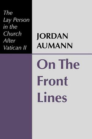 On the Front Lines by Jordan Aumann