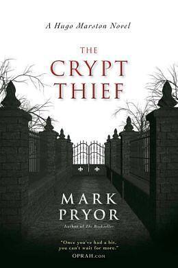 The Crypt Thief: A Hugo Marston Novel by Mark Pryor, Mark Pryor