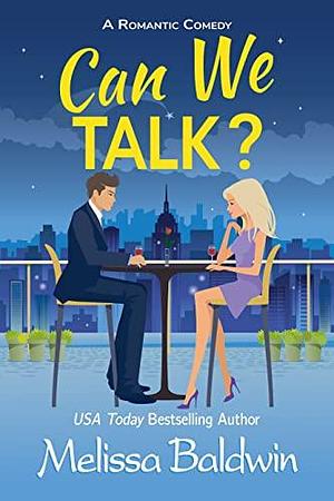 Can We Talk?: A Friends to Lovers Romantic Comedy by Melissa Baldwin, Melissa Baldwin