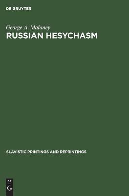 Russian Hesychasm: The Spirituality of Nil Sorskij by George A. Maloney