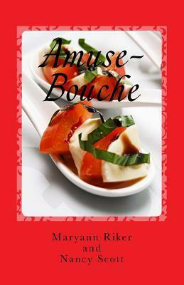 Amuse-Bouche: Small Culinary Bites of Books by Maryann J Riker, Nancy Scott