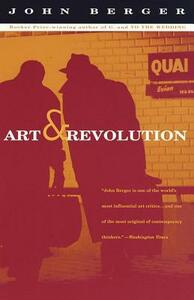 Art and Revolution: Ernst Neizvestny, Endurance, and the Role of the Artist by John Berger