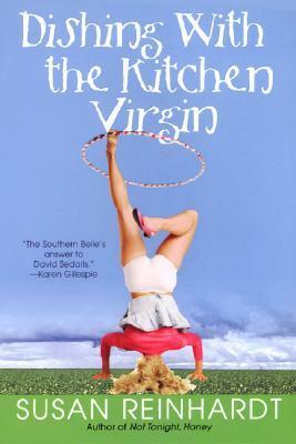 Dishing with the Kitchen Virgin by Susan Reinhardt