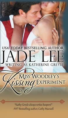 Miss Woodley's Kissing Experiment (A Lady's Lessons, Book 3) by Jade Lee