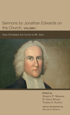 Sermons by Jonathan Edwards on the Church, Volume I by 