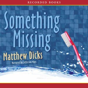 Something Missing by Matthew Dicks