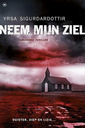 Neem mijn ziel by Yrsa Sigurðardóttir