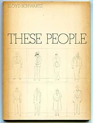 These People by Lloyd Schwartz