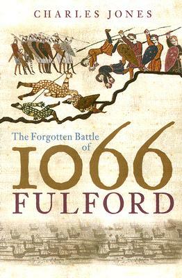 The Forgotten Battle of 1066 by Charles Jones