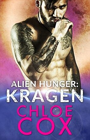 Kragen (Alien Hunger Book 1) by Chloe Cox