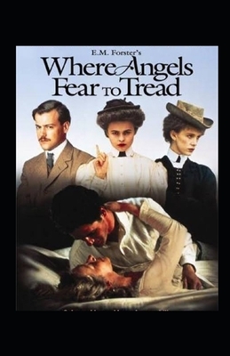 Where Angels Fear to Tread Illustrated by E.M. Forster