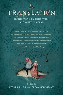 In Translation: Translators on Their Work and What It Means by 