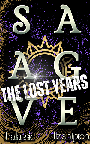 Savage, the Lost Years: A New Adult Dystopian Romance by Liz Shipton