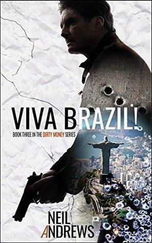 Viva Brazil!: Dirty Money Series Book 3 by Neil Andrews
