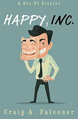 Happy, Inc. by Craig A. Falconer