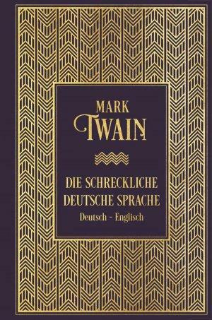 Die schreckliche deutsche Sprache: Zweisprachige Ausgabe: Leinen mit Goldprägung by Mark Twain, Kim Landgraf