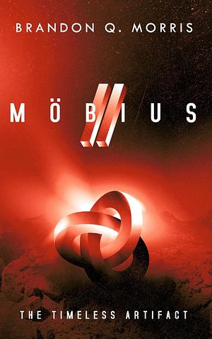 Möbius 2: The Timeless Artifact by Brandon Q. Morris