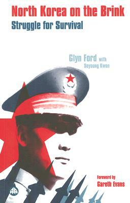 North Korea on the Brink: Struggle for Survival by Soyoung Kwon, Glyn Ford