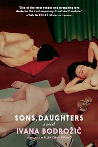 Sons, Daughters: A Novel by Ivana Bodrožić