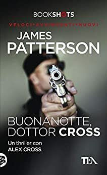 Buonanotte, dottor Cross by James Patterson