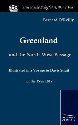 Greenland and the North-West Passage by Bernard O'Reilly