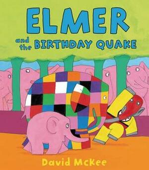 Elmer and the Birthday Quake by David McKee