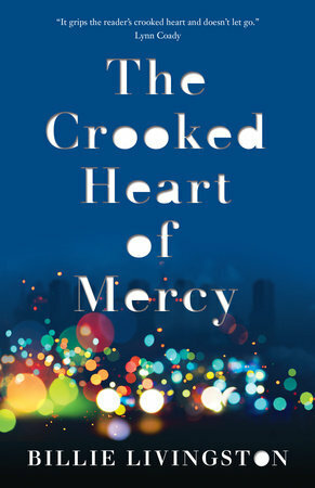 The Crooked Heart of Mercy by Billie Livingston