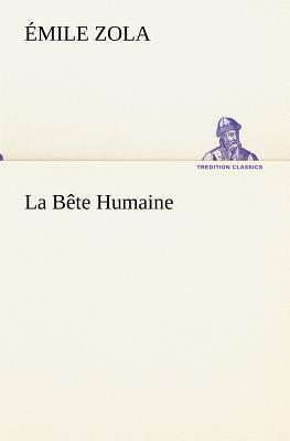 La Bête Humaine by Émile Zola
