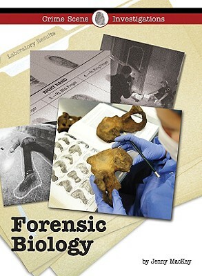 Forensic Biology by Jenny MacKay