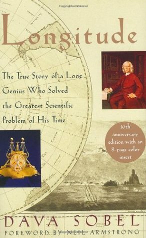 Longitude: The True Story of a Lone Genius Who Solved the Greatest Scientific Problem of His Time by Dava Sobel