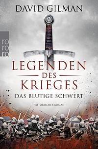 Legenden des Krieges: Das blutige Schwert by David Gilman