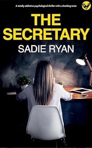 The Secretary  by Sadie Ryan