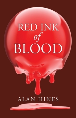 Red Ink of Blood by Alan Hines