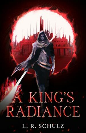 A King's Radiance by L.R. Schulz
