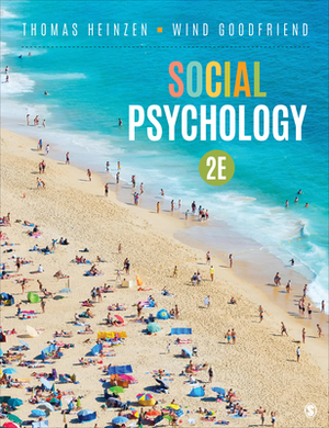 Social Psychology by Thomas E. Heinzen, Wind Goodfriend