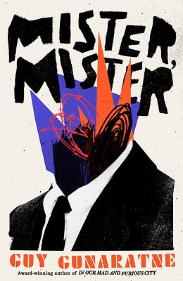 Mister, Mister: A Novel by Guy Gunaratne