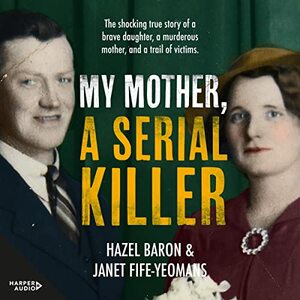 My Mother, a Serial Killer by Hazel Baron