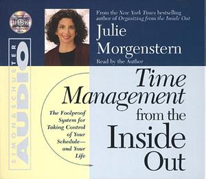 Time Management From The Inside Out by Julie Morgenstern