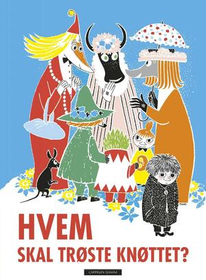 Hvem skal trøste Knøttet? by Tove Jansson