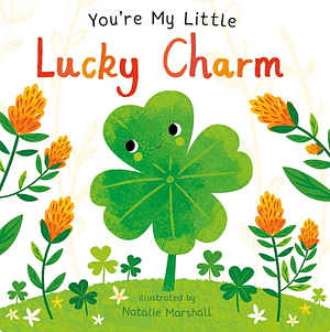 You're My Little Lucky Charm by Nicola Edwards