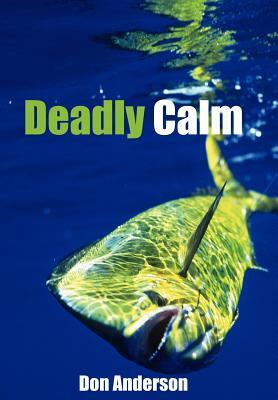 Deadly Calm by Don Anderson