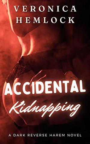 Accidental Kidnapping by Veronica Hemlock