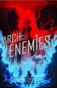 Archenemies by Marissa Meyer