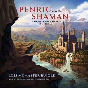Penric and the Shaman by Lois McMaster Bujold