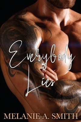 Everybody Lies by Melanie a. Smith