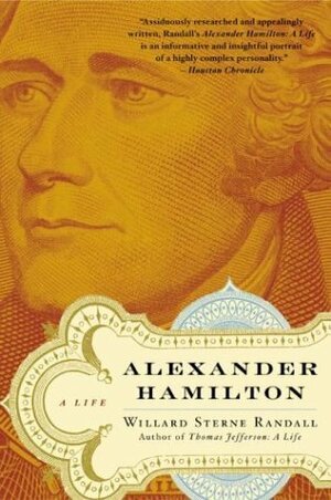 Alexander Hamilton: A Life by Willard Sterne Randall