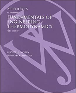 Fund of Eng Thermodynamics 4e Appendices by Michael J. Moran, Howard N. Shapiro