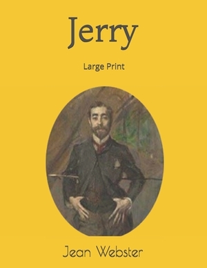 Jerry: Large Print by Jean Webster